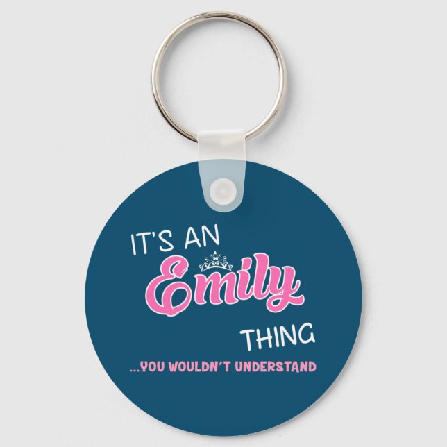 It's an Emily thing you wouldn't understand Keychain (Front)