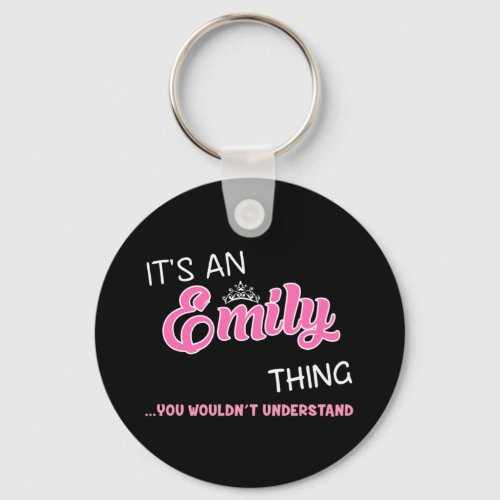 Its an Emily thing you wouldnt understand Keychain