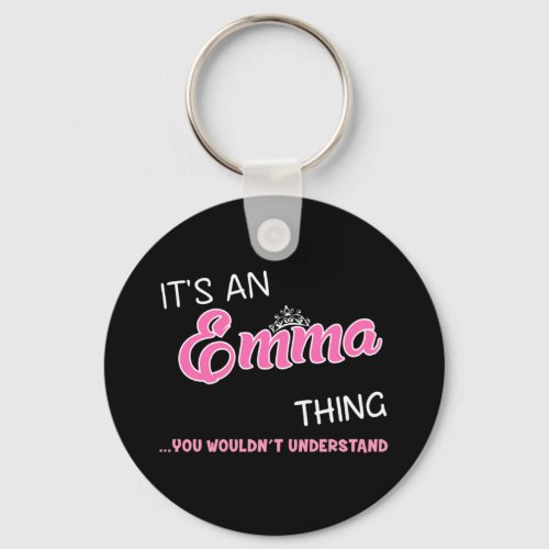 Its an Emma thing you wouldnt understand Keychain