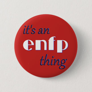 Its an EnFP thing! MBTI Button