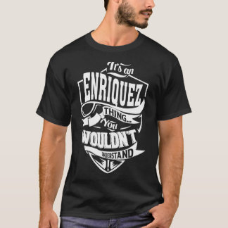 It's An Enriquez Thing T-Shirt