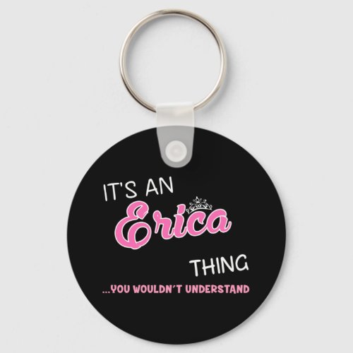 Its an Erica thing you wouldnt understand Keychain