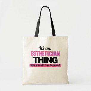 It's an Esthetician thing you wouldn't understand Tote Bag