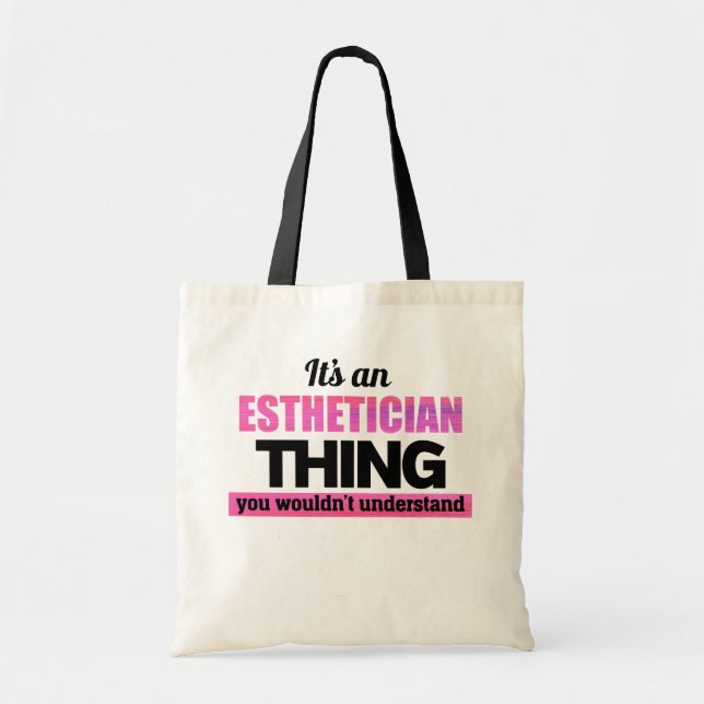 It's an Esthetician thing you wouldn't understand Tote Bag (Front)