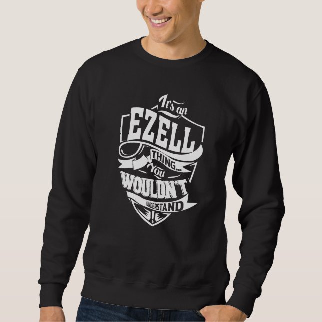 It's an EZELL Thing Gifts Premium Sweatshirt (Front)