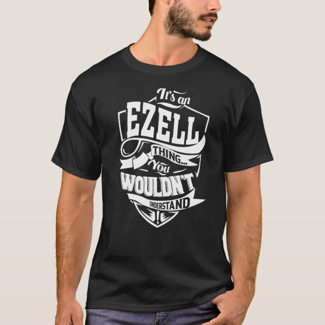 It's an EZELL Thing Gifts Premium T-Shirt (Front)
