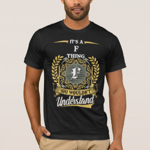 It's an F Thing You Wouldn't Understand T-Shirt