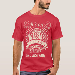 It's an IGLESIAS Thing You Wouldn't Understand Gif T-Shirt