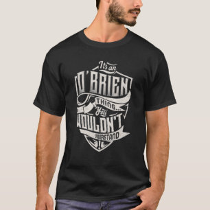 It's An O’BRIEN Thing You Wouldn't Understand Clas T-Shirt