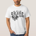 It's An O'Kane Thing T-Shirt
