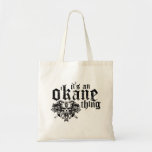 It's An O'Kane Thing Tote Bag