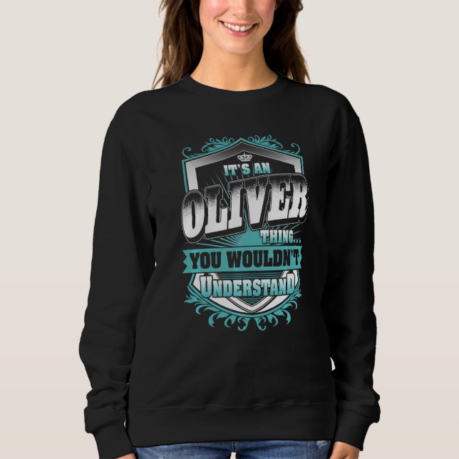 It's An Oliver Thing You Wouldn't Understand Class Sweatshirt (Front)