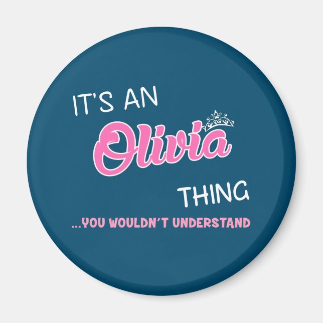 It's an Olivia thing you wouldn't understand Magnet (Front)