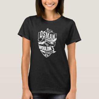 It's an OSMAN Thing T-Shirt