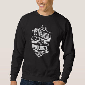 It's an OSTRANDER Thing Sweatshirt