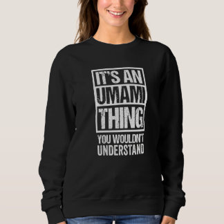 It's An Umami Thing You Wouldn't Understand Chef C Sweatshirt