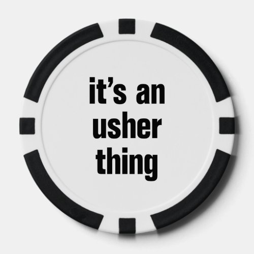 its an usher thing poker chips