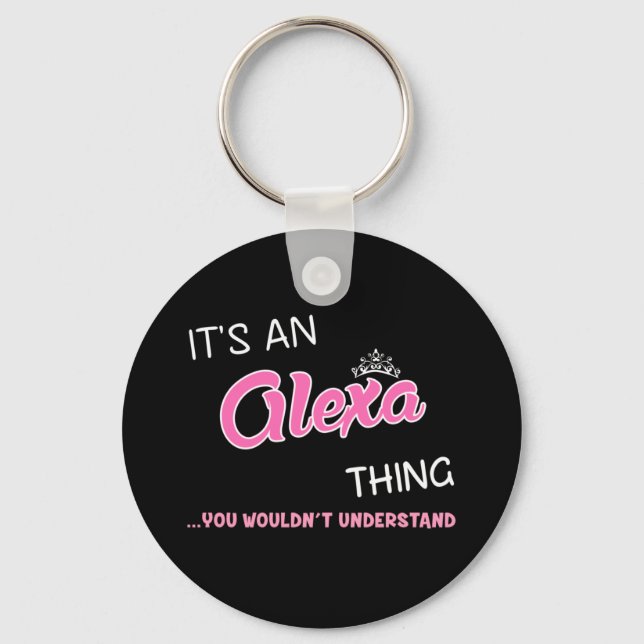 It's and Alexa thing you wouldn't understand Keychain (Front)