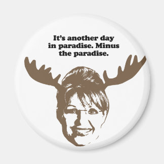 It's another day in Paradise. Minus the paradise Magnet