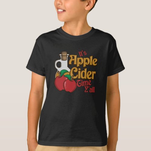 Its Apple Cider Time Yall Fall Time T_Shirt