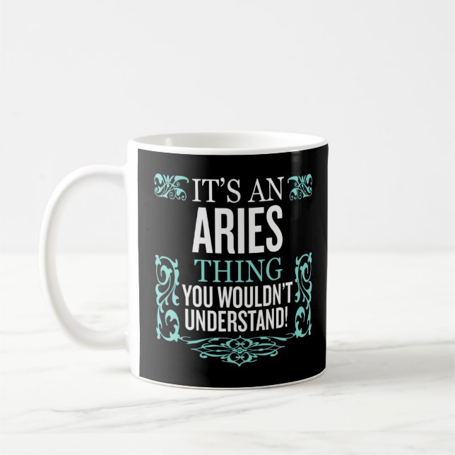 It's ARIES Thing You Wouldn't Understand Men Women Coffee Mug (Left)