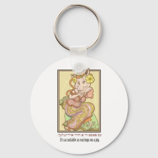 It's as suitable as earrings on a pig. keychain (Front)