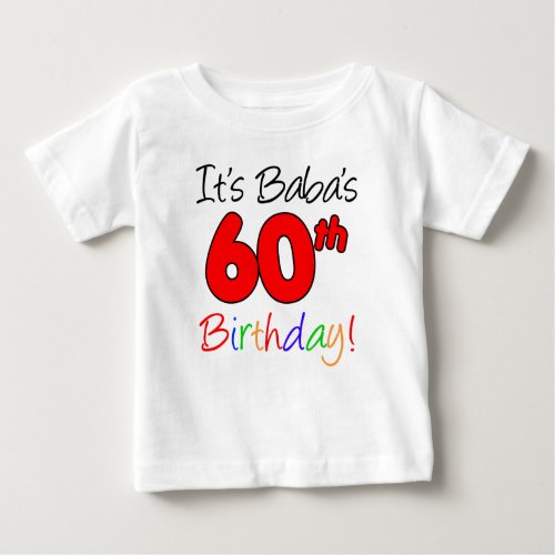 Its Babas 60th Birthday Baby T_Shirt