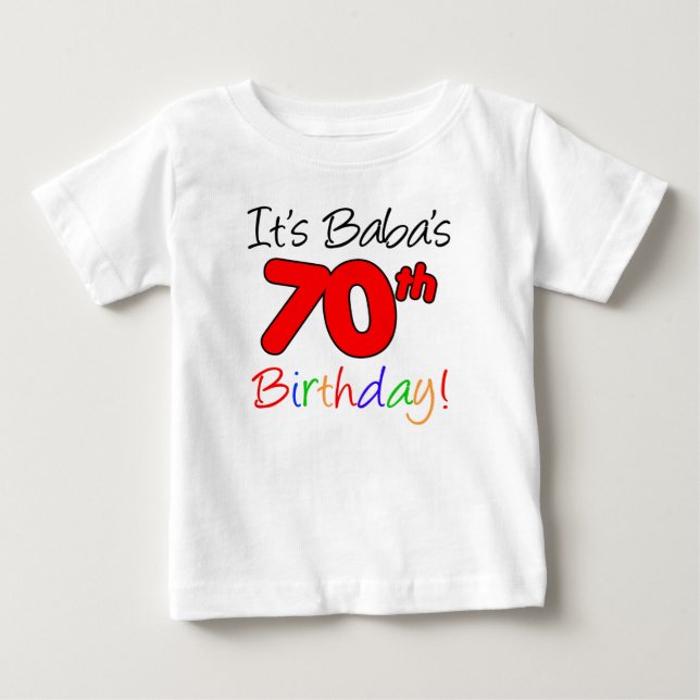 It's Baba's 70th Birthday Baby T-Shirt (Front)