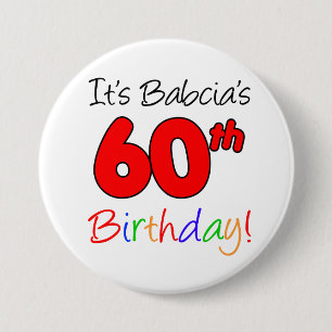 It's Babcia's 60th Birthday Fun, Colorful Button