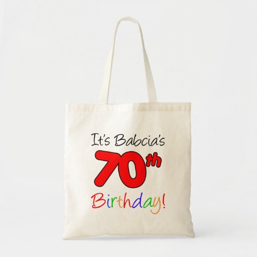 Its Babcias 70th Birthday Fun and Colorful Tote