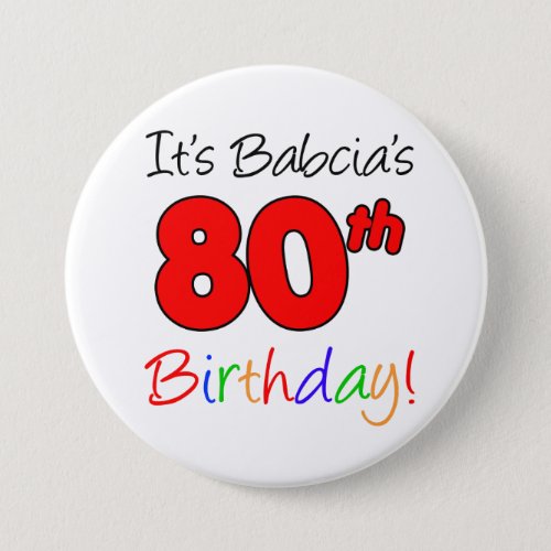 Its Babcias 80th Birthday Fun Colorful Button