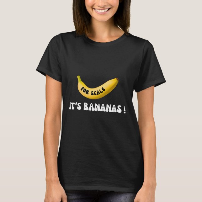 It's Banana For Scale Starship Funny Trump Banana  T-Shirt (Front)
