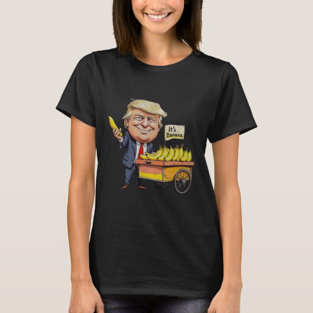 It's Bananas (for Scale) Funny Trump Bananas Tee  (Front)