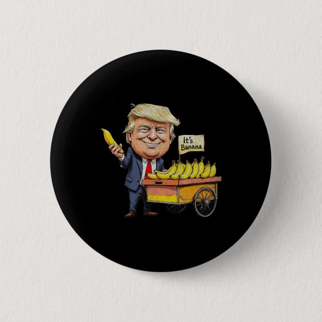It's Bananas (for Scale) Funny Trump Bananas Tee  Button (Front)