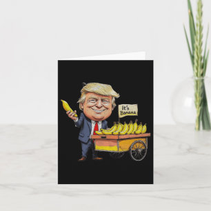 It's Bananas (for Scale) Funny Trump Bananas Tee  Card