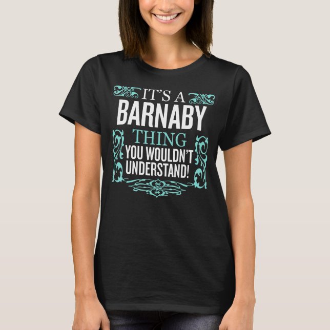 It's Barnaby Thing You Wouldn't Understand Funny M T-Shirt (Front)