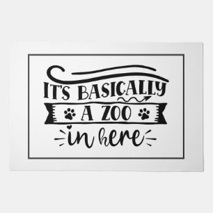 It's Basically a Zoo in Here Doormat