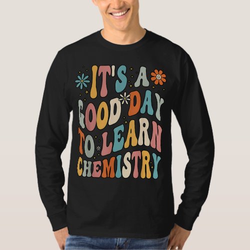 Its Beautiful Day For Learning Chemistry Teacher  T_Shirt