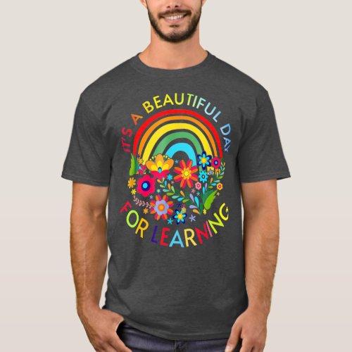 Its Beautiful Day For Learning Rainbow Teacher Stu T_Shirt