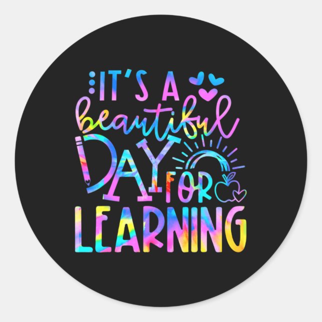 It's Beautiful Day For Learning  Tie Dye Back To S Classic Round Sticker (Front)