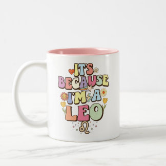 Its Because Im A Leo Groovy Retro Zodiac Birthday Two-Tone Coffee Mug