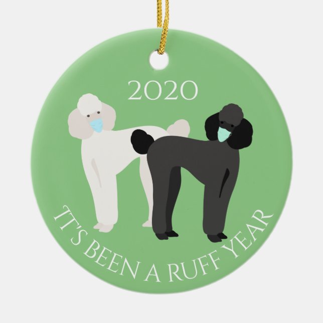 It's been a Ruff Year Dog 2020 Poodle Ceramic Ornament (Front)