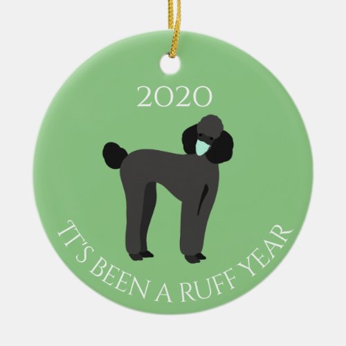 Its been a Ruff Year Dog 2020 Poodle Ceramic Ornament