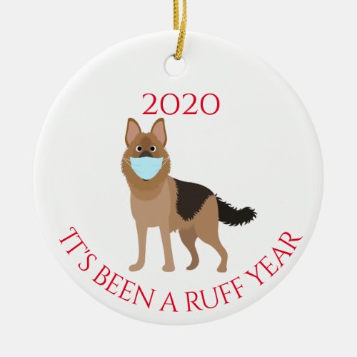 Its been a Ruff Year Dog German Shepherd 2020 Ceramic Ornament