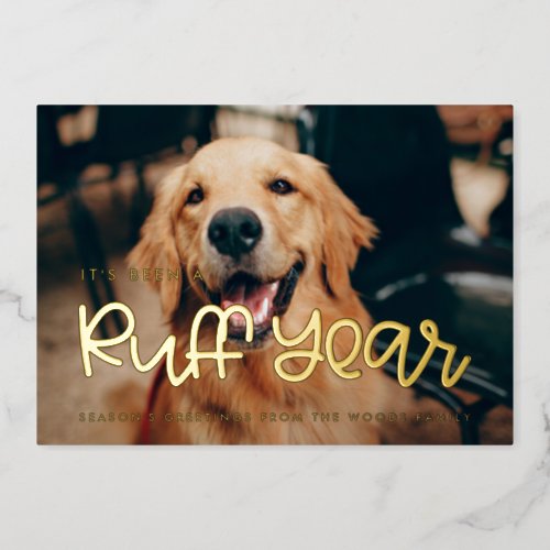 Its been a Ruff Year Dog photo Foil Holiday Card