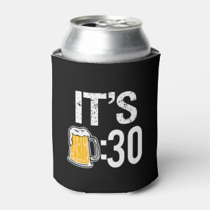 It's Beer 30 funny beer can cooler sleeve