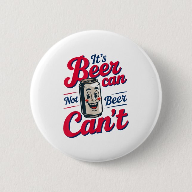 It's Beer Can Not Beer Can't  Button (Front)