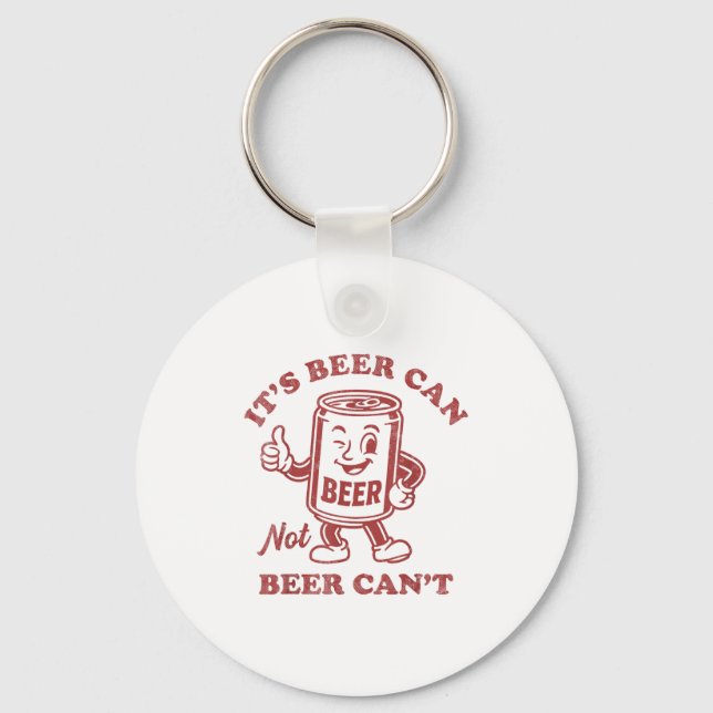 It's Beer Can Not Beer Can't Funny Drinking Womens Keychain (Front)