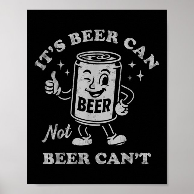 Its Beer Can Not Beer Cant Funny Drinking Womens M Poster (Front)