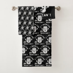 It's Beer Can Not Beer Can't Funny Party Drinking Bath Towel Set